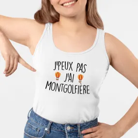 Débardeur Femme J'peux pas j'ai montgolfière