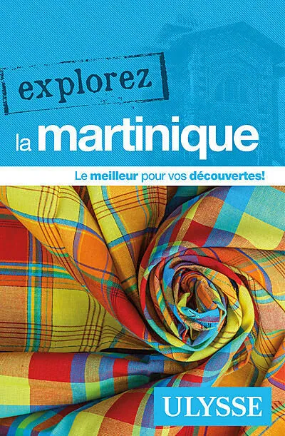 EXPLOREZ LA MARTINIQUE EDITION ULYSSE