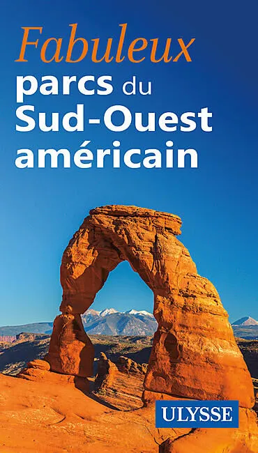 FABULEUX PARCS DU SUD OUEST AMERICAIN ULYSSE